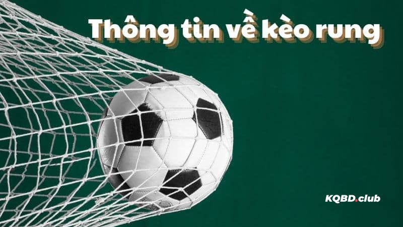 Kèo rung là dạng kèo cược trực tiếp thay đổi liên tục theo diễn biến trận đấu