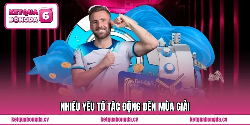Nhiều yếu tố tác động đến mùa giải 